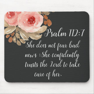 She Does Not Fear Bad News Psalm 112:7 Quote Mouse Mat