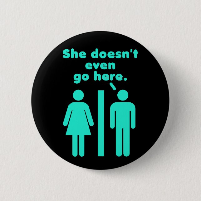She Doesn't Even Go Here Blue Black 6 Cm Round Badge (Front)
