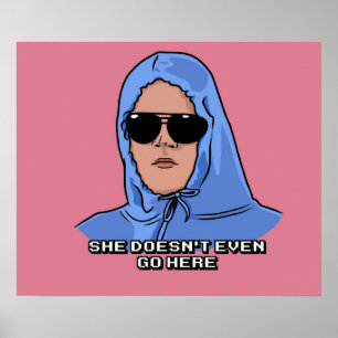 She Doesnt Even Go Here Poster