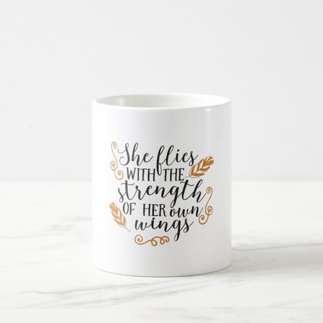 She flies with the strength of her own wings coffee mug (Center)