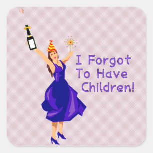 She Forgot To Have Children Square Sticker