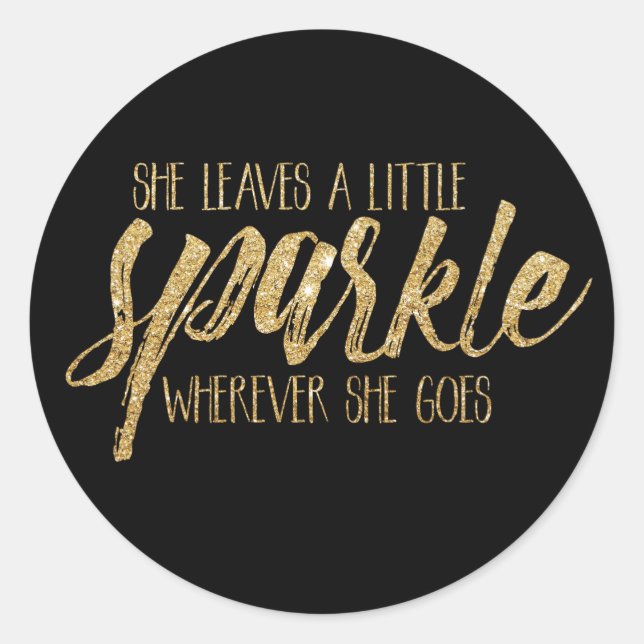 She Gives A Little Sparkle Wherever She Goes Classic Round Sticker (Front)