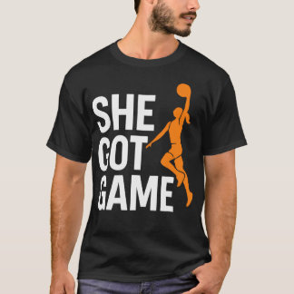 She Got Game Basketball Dunk Empowerment Athletes T-Shirt