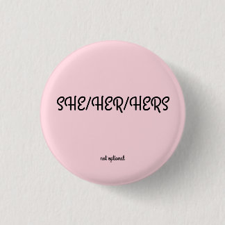 She/her/hers Pronoun Button