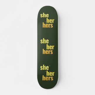 She/Her/Hers Pronouns Skateboard Deck