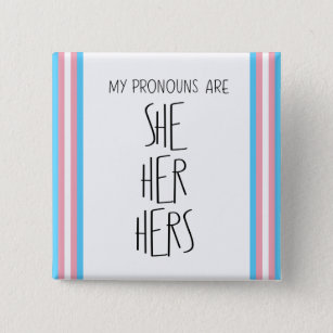 She/Her/Hers Pronouns Transgender Button