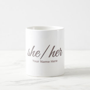 She Her in Script Font  Coffee Mug