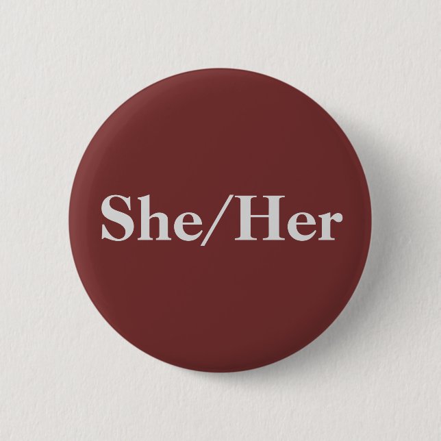 She/Her plain Burgundy pronoun badge (Front)