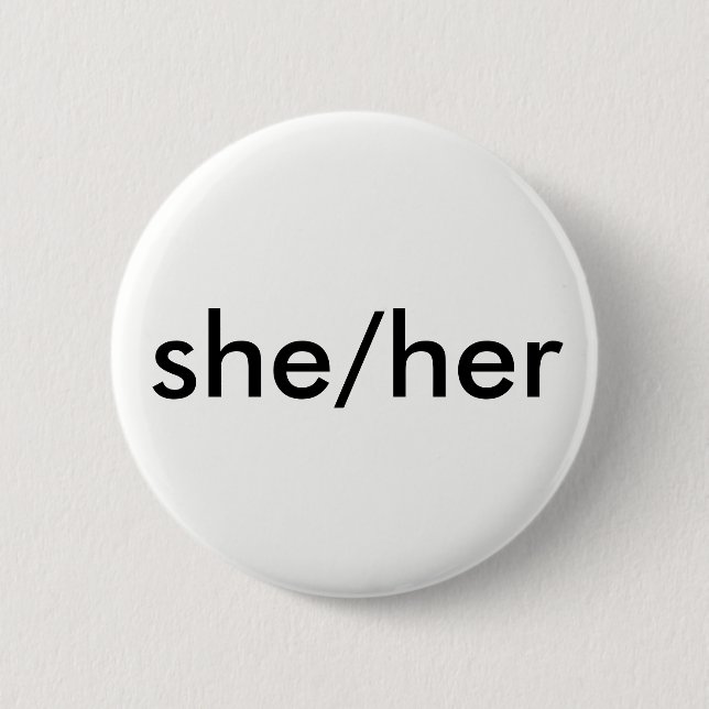she/her pronoun button (Front)