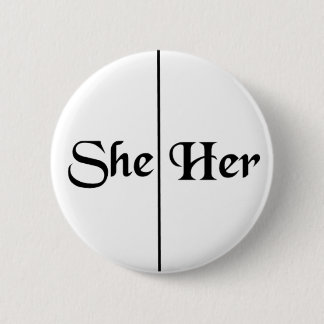 She/Her Pronoun Custom Colour v5 6 Cm Round Badge