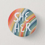 SHE/HER Pronouns Colourful Handlettered Rainbow 3 Cm Round Badge<br><div class="desc">Decorate your outfit with this cool art button. Makes a great  gift! You can customise it and add text too. Check my shop for lots more colours and patterns! Let me know if you'd like something custom too.</div>