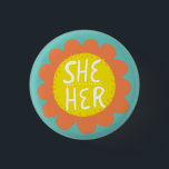SHE / HER Pronouns Flower Pride Handlettered  3 Cm Round Badge<br><div class="desc">Decorate your outfit with this cool art button. Makes a great  gift! You can customise it and add text too. Check my shop for lots more colours and patterns! Let me know if you'd like something custom too.</div>
