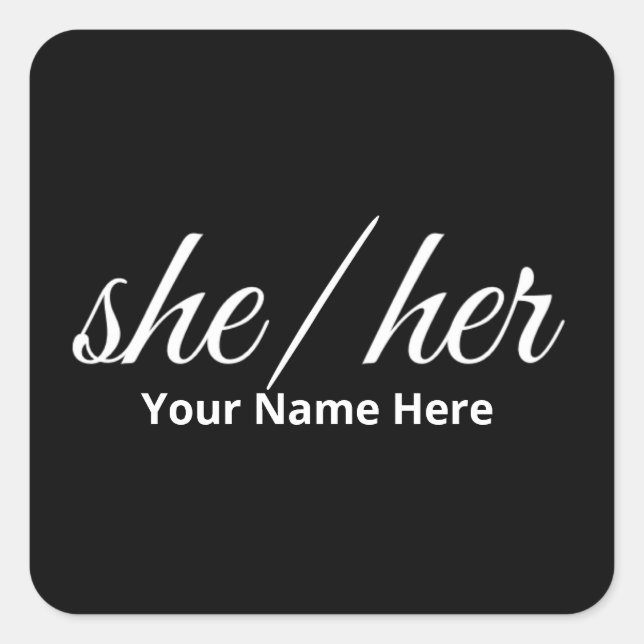 She Her Pronouns in Script Font  Square Sticker (Front)