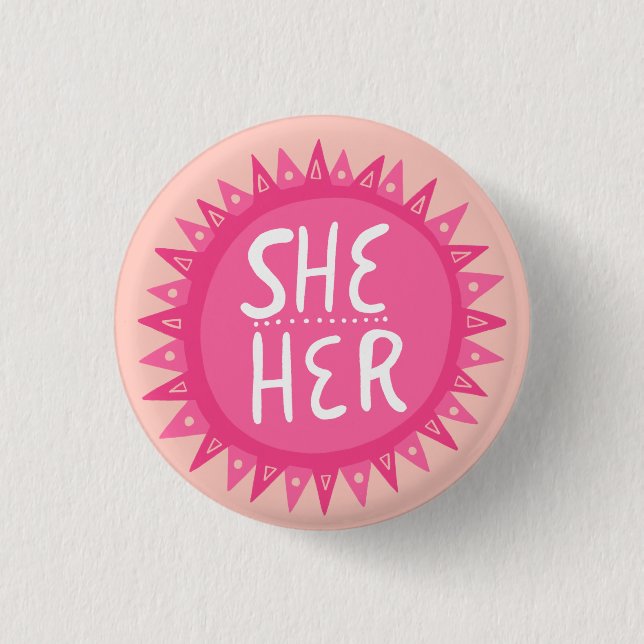 SHE / HER Pronouns Pink Sun Pride Handlettered But 3 Cm Round Badge (Front)