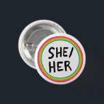 SHE/HER Pronouns Rainbow Bright Circle  3 Cm Round Badge<br><div class="desc">Decorate your outfit with this cool art button. You can customise it and add text too. Check my shop for lots more colours and patterns! Let me know if you'd like something custom too.</div>
