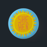 SHE / HER Pronouns Sunshine Pride Handlettered 3 Cm Round Badge<br><div class="desc">Decorate your outfit with this cool art button. Makes a great  gift! You can customise it and add text too. Check my shop for lots more colours and patterns! Let me know if you'd like something custom too.</div>