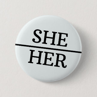 She/Her Round Button Gender Diversity LGTBQ Pride