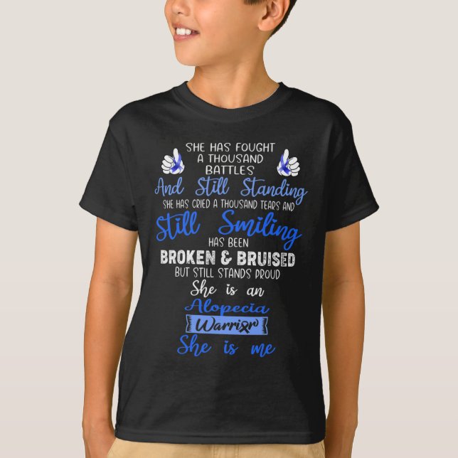 She is a Alopecia Warrior SHE IS ME  T-Shirt (Front)