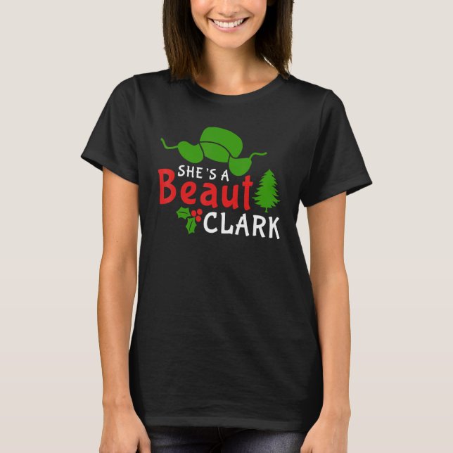 She Is A Beaut Clark  Ugly Christmas Happy Family  T-Shirt (Front)