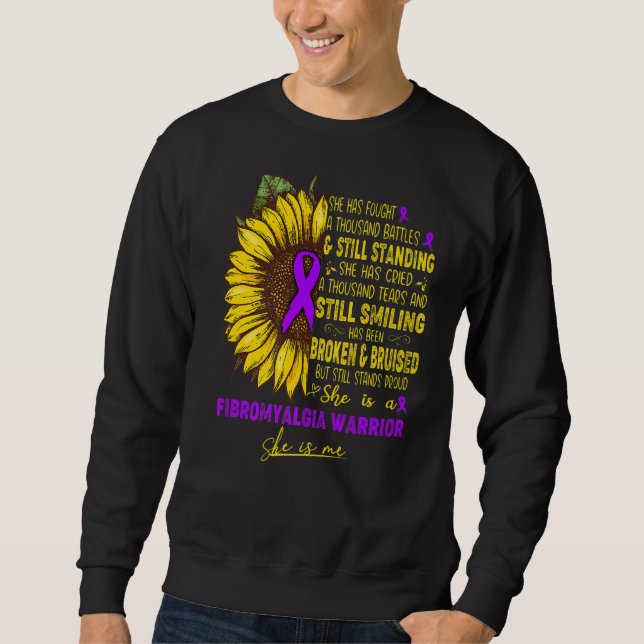 She Is A Fibromyalgia Warrior She Is Me Sweatshirt (Front)
