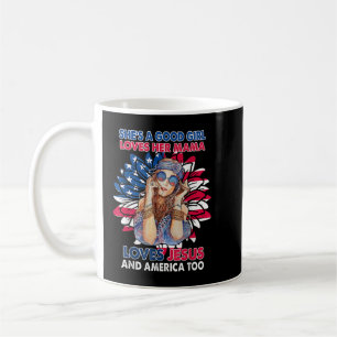 She is A Good Girl Loves Her Mama Loves Jesus And Coffee Mug