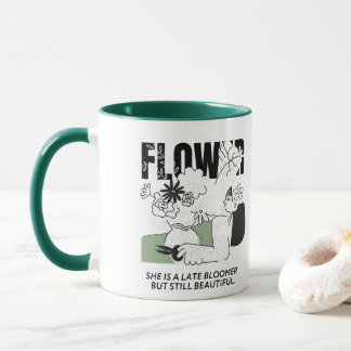 She is a late bloomer but still beautiful mug