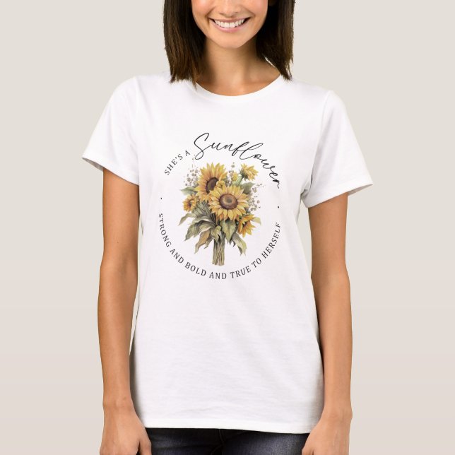 She Is A Sunflower Inspirational T-Shirt (Front)