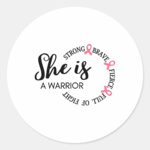 She Is A Warrior Strong Brave Pink Breast Cancer A Classic Round Sticker
