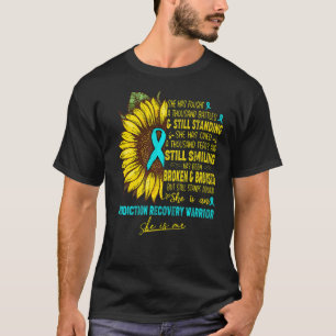 She Is An Addiction Recovery Warrior She Is Me T-Shirt