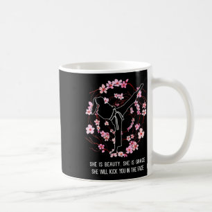 She Is Beauty She Grace She Will Kick You In The F Coffee Mug