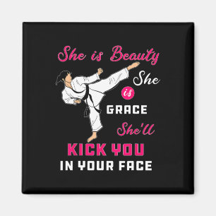 She Is Beauty She Is Grace She Will Kick You In Th Magnet