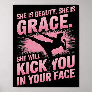 She Is Beauty She Is Grace She Will Kick You In Th Poster