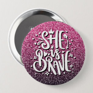 SHE IS BRAVE CUSTOM GLITTER TYPOGRAPHY 10 CM ROUND BADGE