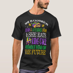 She Is Clothed In Beads Feather Mask King Cake Mar T-Shirt