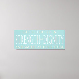 She Is Clothed In Strength and Dignity Canvas