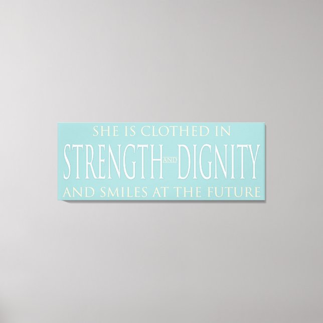 She Is Clothed In Strength and Dignity Canvas (Front)