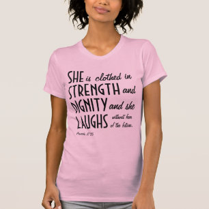 She is clothed in strength and dignity T-Shirt