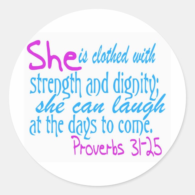 She is clothed with strength and dignity classic round sticker (Front)