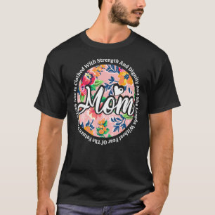 She Is Clothed With Strength And Dignity Mother's  T-Shirt
