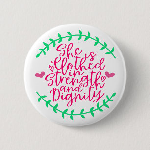 She is clothed with strength & dignity - 6 cm round badge