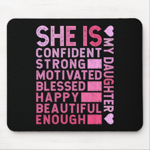 She Is Confident Strong Motivated Happy My Daughte Mouse Mat