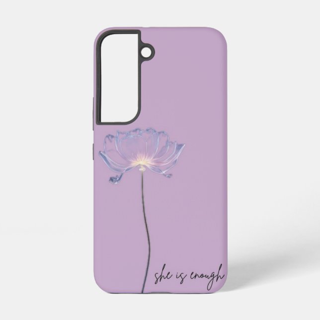 She Is Enough" Crystal Flower,  Samsung Galaxy S22 Case (Back)
