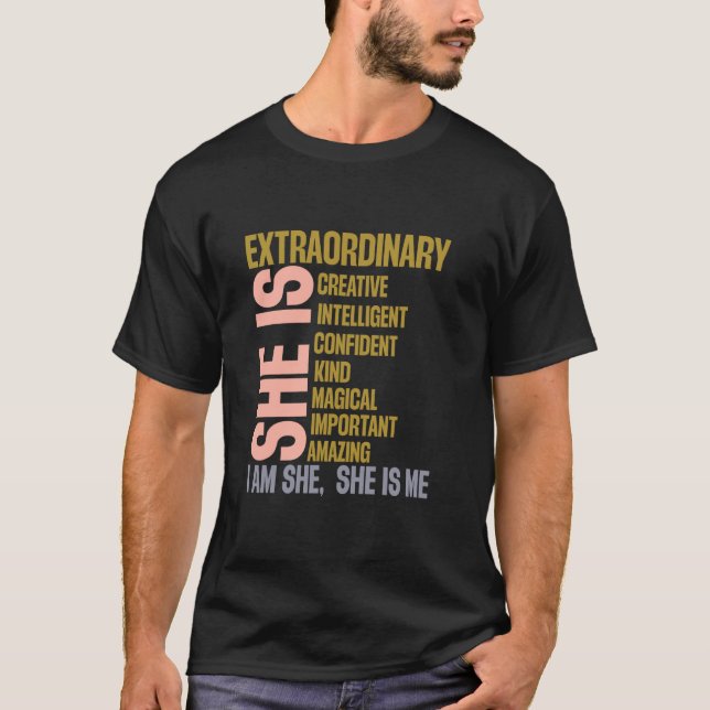 She Is Extraordinary Creative Intelligent Confiden T-Shirt (Front)