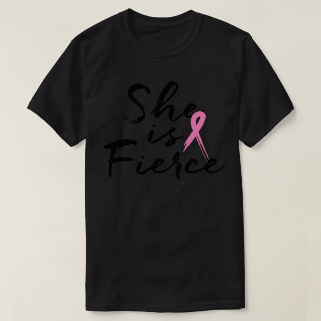 She Is Fierce Pink Ribbon  T-Shirt (Design Front)