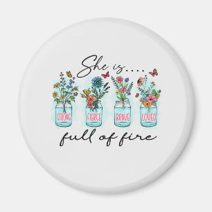 She Is Full of Fire – Vibrant Floral Empowerment Magnet