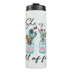 She Is Full of Fire – Vibrant Floral Empowerment Thermal Tumbler