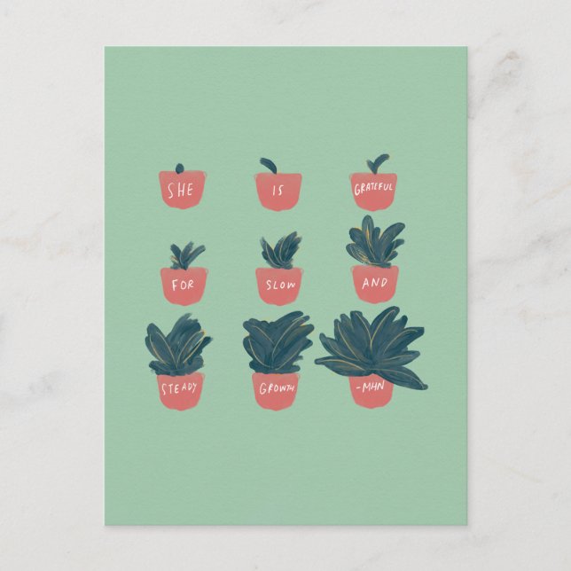 "She is grateful for slow and steady growth" Postcard (Front)