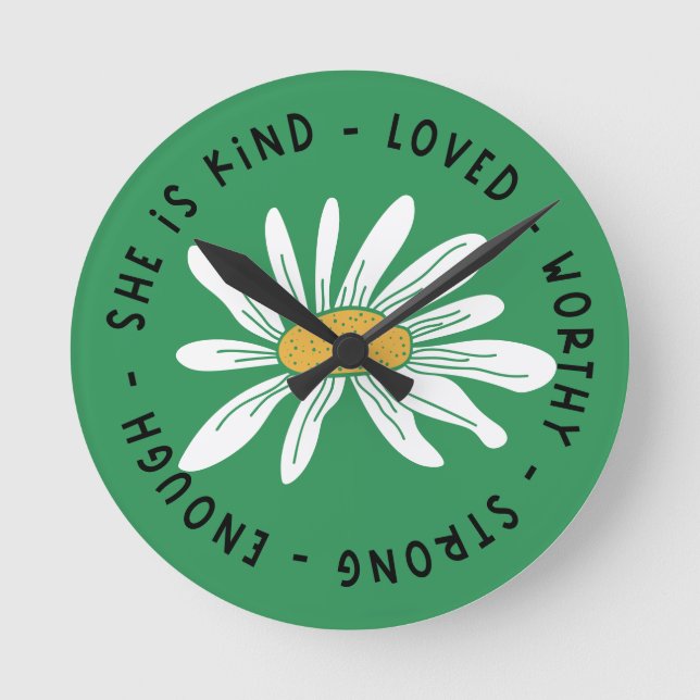 She is Kind Loved Worthy Strong Enough Quote Round Clock (Front)