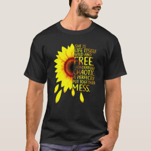 She Is Life Itself Wild And Free Wonderfully Chaot T-Shirt