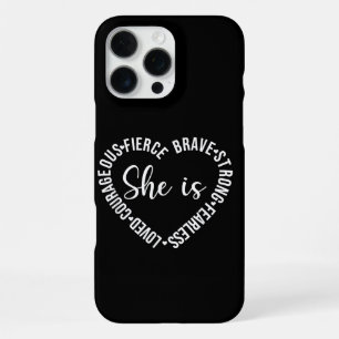 She Is Loved Courageous Fierce Brave Strong Fearle iPhone 16 Pro Max Case